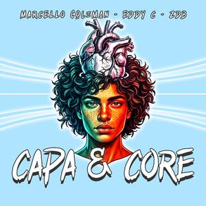 Capa e Core (feat. Marcello Coleman & Eddy C)
