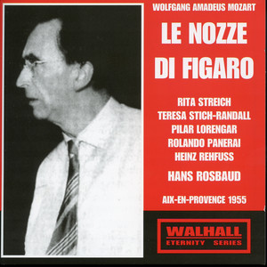 MOZART, W.A.: Nozze di Figaro (Le) [Opera] [Panerai, Streich, Rehfuss, Ensemble Vocal de Paris, Paris Conservatoire Orchestra, Rosbaud] [1955]