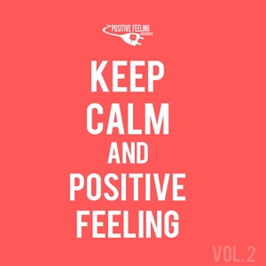 Keep Calm and Positive Feeling, Vol. 2