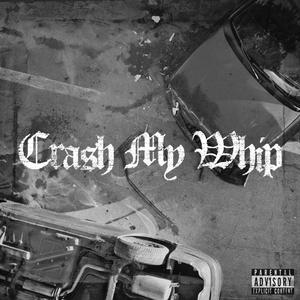 Crash My Whip (Explicit)