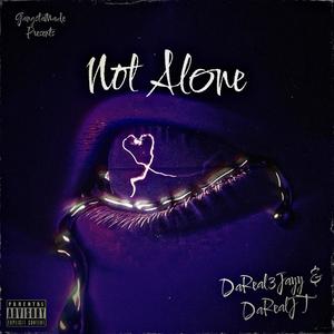 Not Alone (feat. DaRealJT)