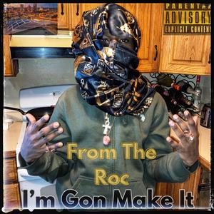 From The Roc Im Gon Make It (Explicit)