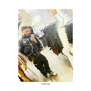 I like you (Explicit)