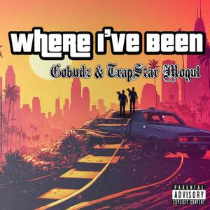 Where I've Been (feat. TrapStarMogul)