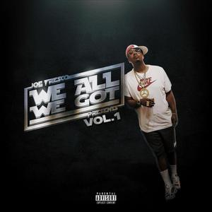 We All We Got Volume 1 (Explicit)