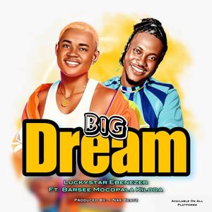 Big Dream (feat. Barsee Mocopala Kiloda)