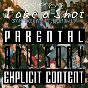 Take A Shot (feat. Rich40 & TEO) [Explicit]