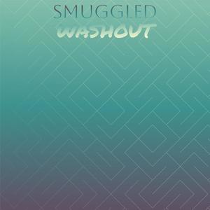 Smuggled Washout