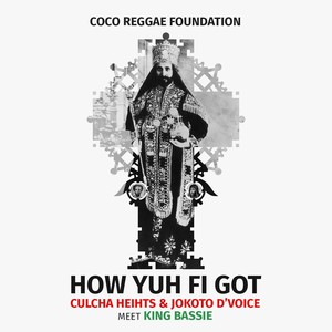 How Yuh Fi Got (feat. Culcha Heihts & Jokoto D'voice)