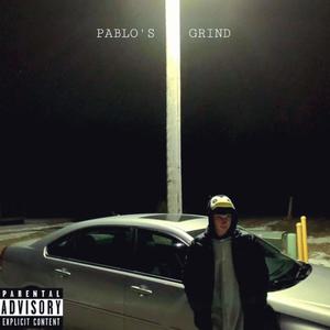 Pablo's Grind (Explicit)