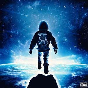 GAVE U THE WRLD (Explicit)