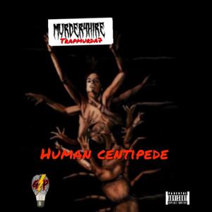 Human Centipede (feat. Trapmurda7) (Radio Edit|Explicit)
