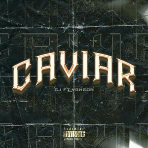 CAVIAR (feat. Yonson) (Explicit)