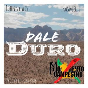 Dale Duro (feat. Johnny West el Menor & El Movimiento Campesino)