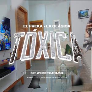 toxica (feat. La clasica) [Explicit]