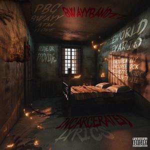 INCARCERATED LYRICS (Explicit)