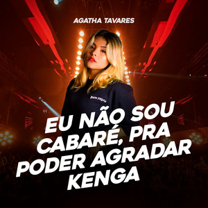 Eu Não Sou Cabaré pra Poder Agradar Kenga (Explicit)