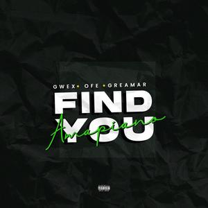 Find You (Amapiano) (feat. OFE) (Explicit)