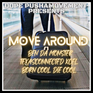 Move Around (feat. Texasconnected Xcel & Born Cool Die Cool) [Explicit]