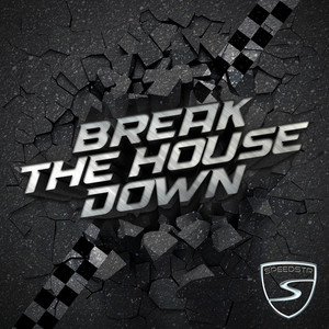 Break the House Down