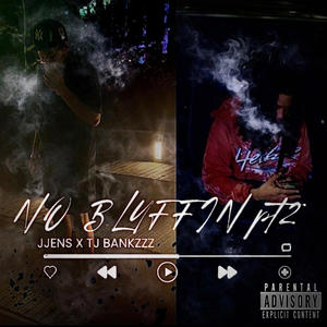 No Bluffin (feat. Tj Bankzzz & JJENS) (Explicit)