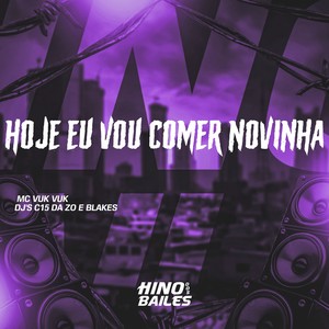 Hoje Eu Vou Comer Novinha (Explicit)