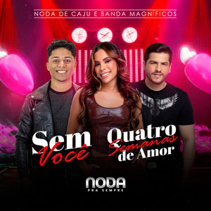 Sem Você / Quatro Semanas de Amor