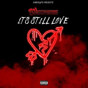 Its Still Love (Explicit)