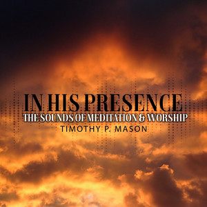 In His Presence: The Sounds of Meditation & Worship