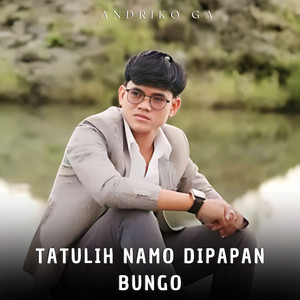 Tatulih Namo Dipapan Bungo