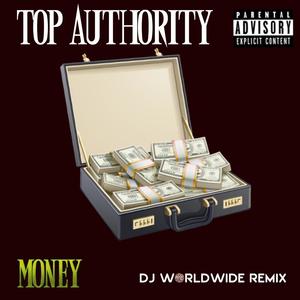 Money (feat. Top Authority) [Dj Worldwide Remix] [Explicit]