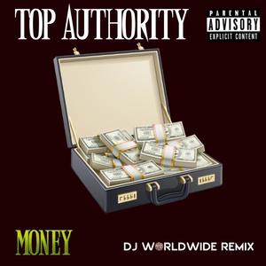 Money(feat. Top Authority) (Dj Worldwide Remix|Explicit)