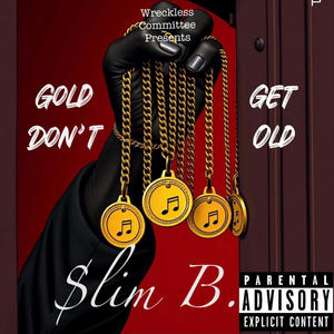 Gold Dont Get Old (Explicit)