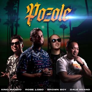 Pozole (feat. Brown Boy, King Mando & Dale Keano)