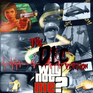 Why Not Me (the DLC version) [Explicit]