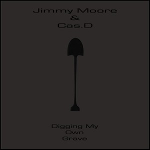 Digging My Own Grave (Explicit)