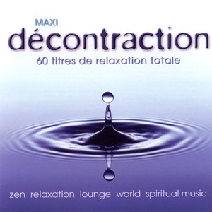 Maxi décontraction (60 titres de relaxation totale)