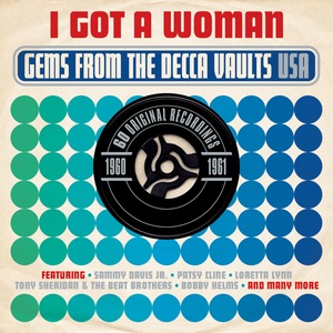 I Got a Woman: Gems from the Decca Vaults USA 1960-1961