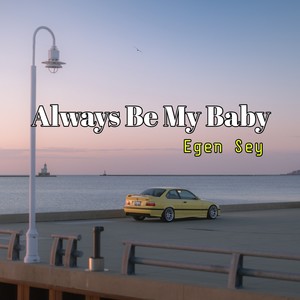 Always Be My Baby