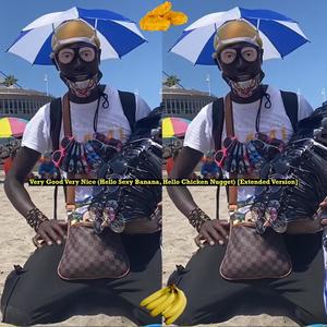 Very Good Very Nice(Hello Sexy Banana, Hello Chicken Nugget)(feat. K KAY) (Extended Version|Explicit)