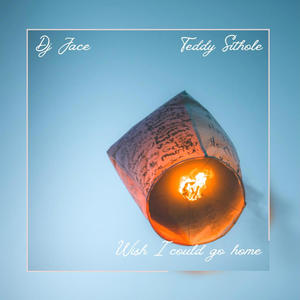 Wish i could go home (feat. Mr Teddy SA) (Explicit)