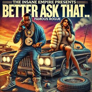 Better Ask That (Explicit)