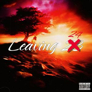 Leaving 24 (Explicit)