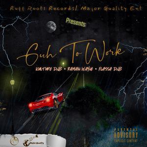 Guh To Work (feat. Ramain Wayne & Flassa DNB) (Explicit)