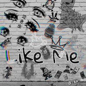 Like Me (feat. 18kBabyyyyyyyy) [Explicit]