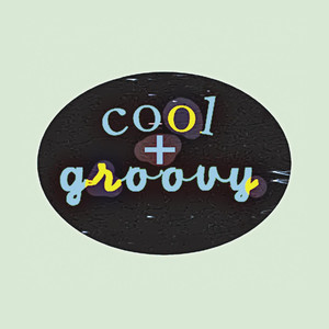 Cool & Groovy