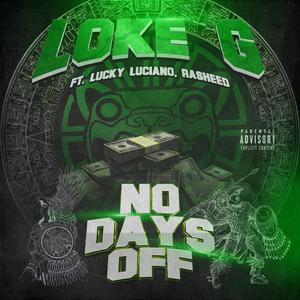 No Days Off (feat. Lucky Luciano & Rasheed) (Explicit)