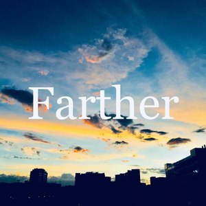 Farther