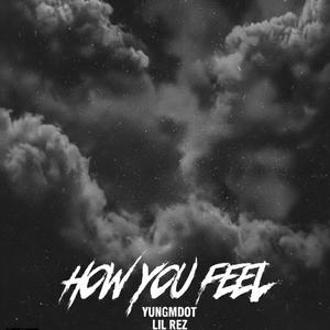 How You Feel (feat. Lil Rez) (Explicit)