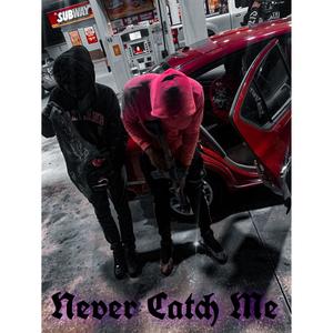 Never Catch Me (Explicit)